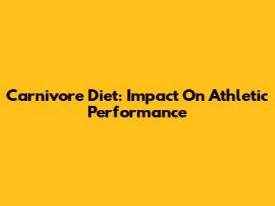 Carnivore Diet: Impact On Athletic Performance