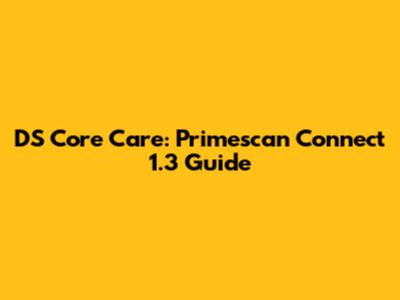 DS Core Care: Primescan Connect 1.3 Guide