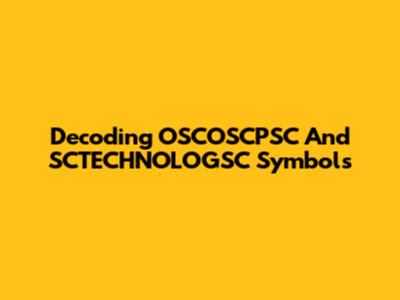 Decoding OSCOSCPSC And SCTECHNOLOGSC Symbols