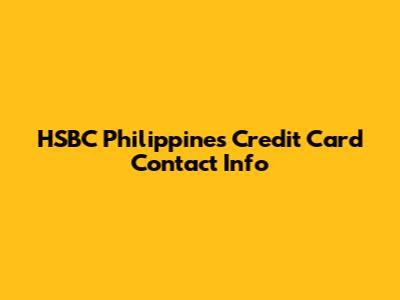 HSBC Philippines Credit Card Contact Info