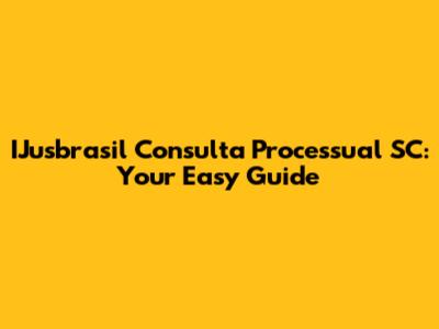 IJusbrasil Consulta Processual SC: Your Easy Guide