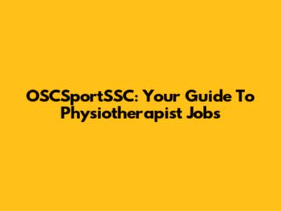 OSCSportSSC: Your Guide To Physiotherapist Jobs