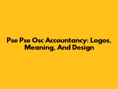 Pse Pse Osc Accountancy: Logos, Meaning, And Design