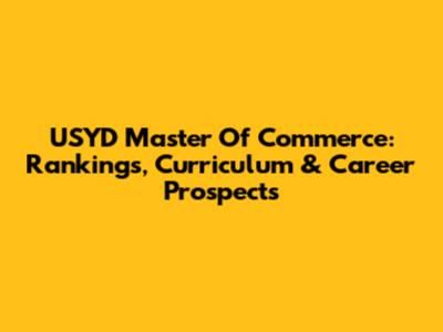 USYD Master Of Commerce: Rankings, Curriculum & Career Prospects